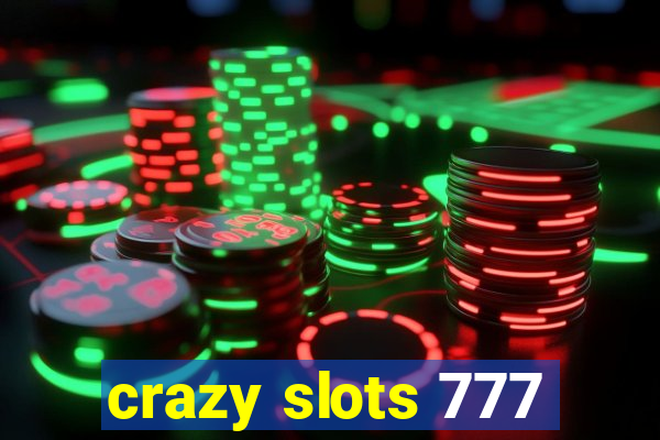 crazy slots 777