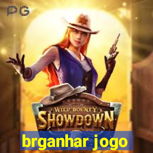 brganhar jogo