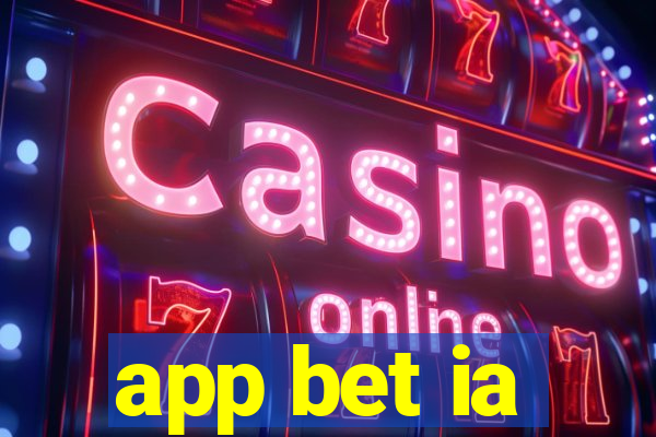 app bet ia