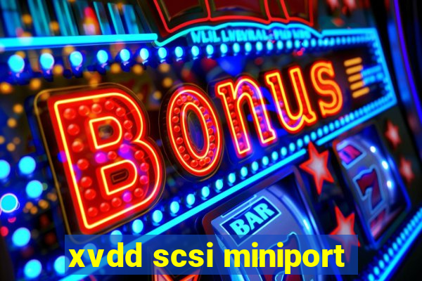 xvdd scsi miniport