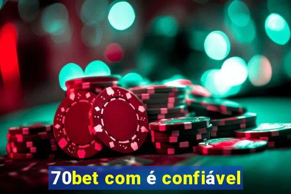 70bet com é confiável