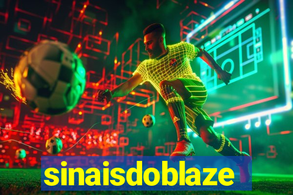 sinaisdoblaze