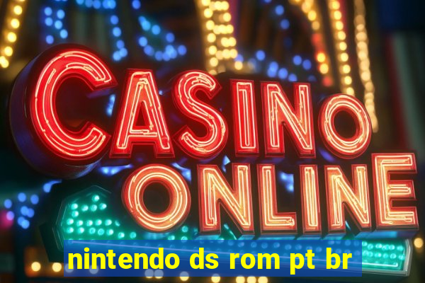 nintendo ds rom pt br