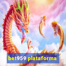 bet959 plataforma