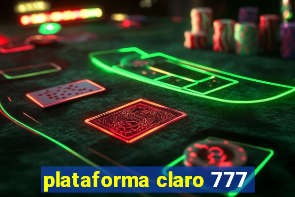 plataforma claro 777