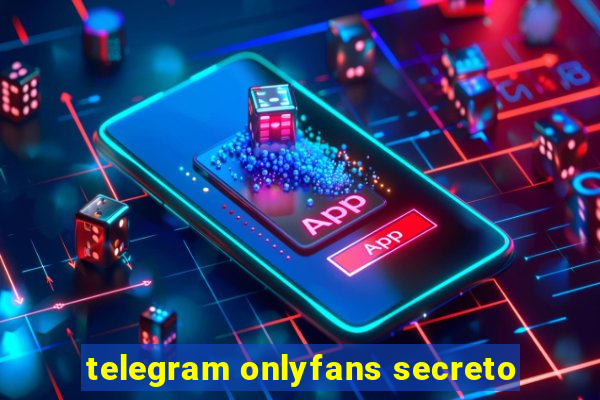 telegram onlyfans secreto