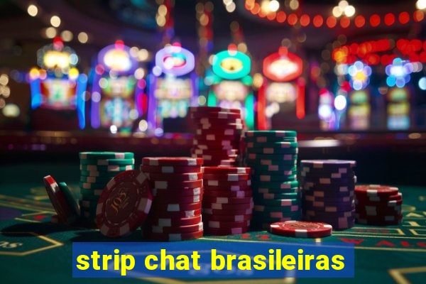 strip chat brasileiras