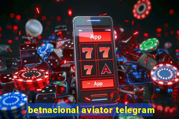 betnacional aviator telegram