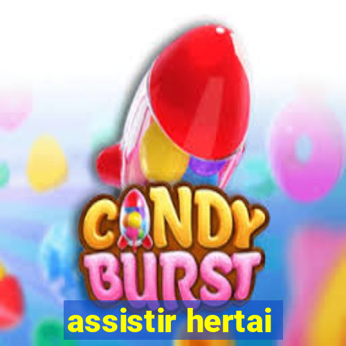 assistir hertai