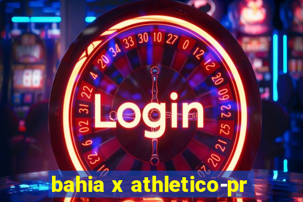 bahia x athletico-pr