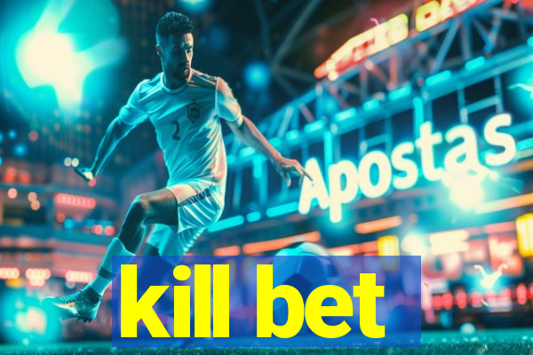 kill bet