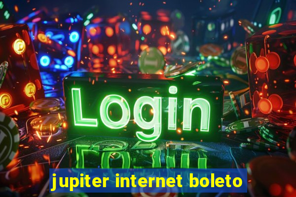 jupiter internet boleto