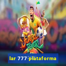 lar 777 plataforma