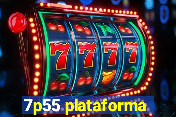 7p55 plataforma