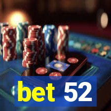 bet 52