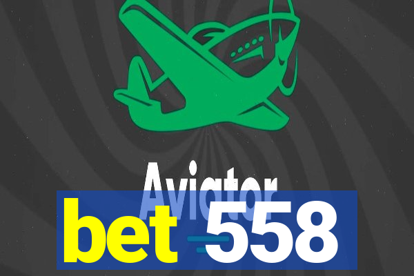 bet 558