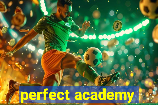 perfect academy