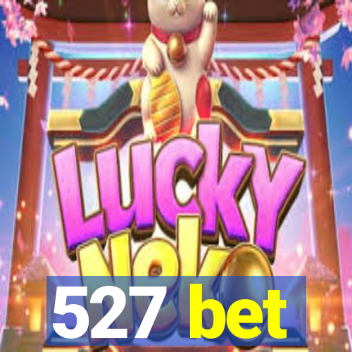 527 bet