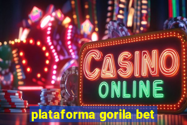 plataforma gorila bet