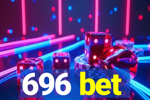 696 bet