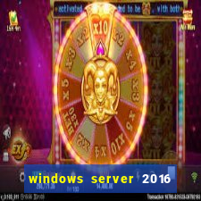 windows server 2016 download iso