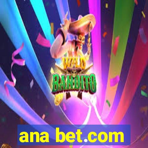 ana bet.com