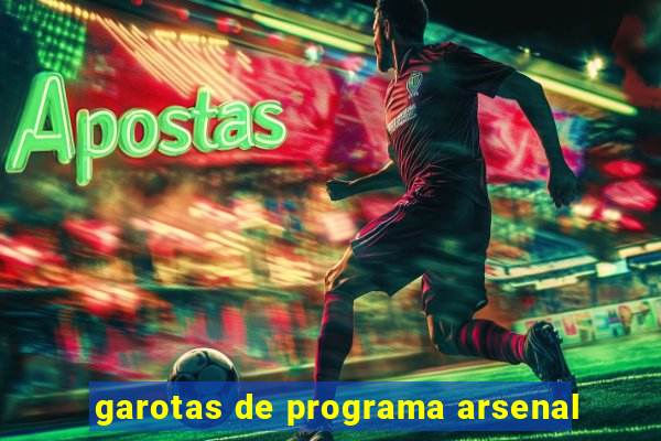 garotas de programa arsenal