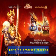 feito na america torrent