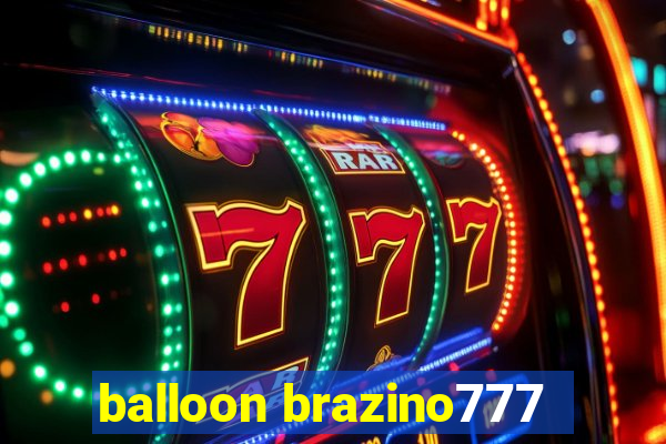 balloon brazino777