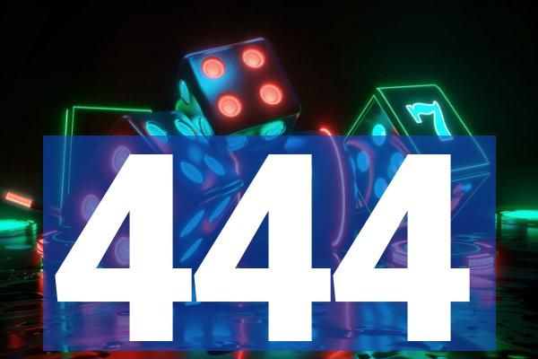 444