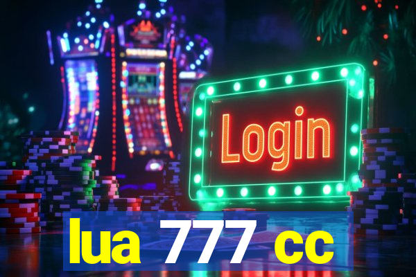 lua 777 cc