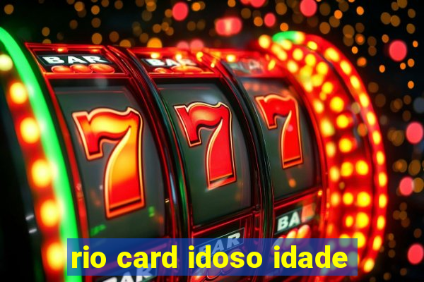 rio card idoso idade