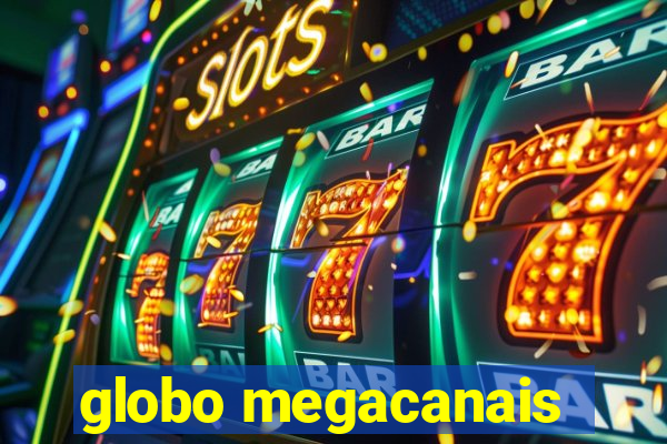 globo megacanais