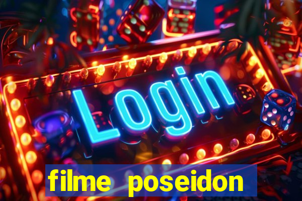 filme poseidon completo dublado