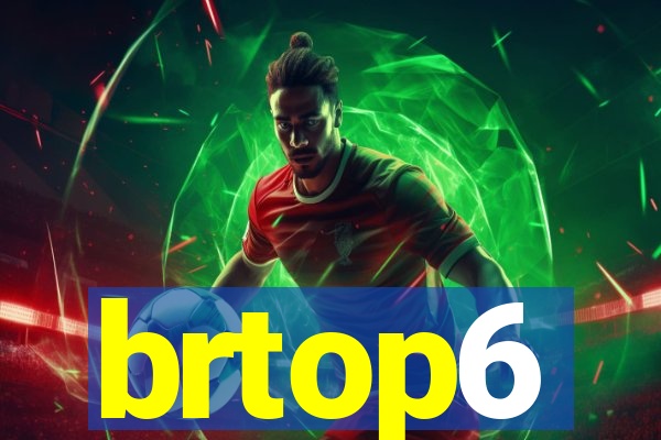 brtop6