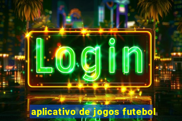 aplicativo de jogos futebol