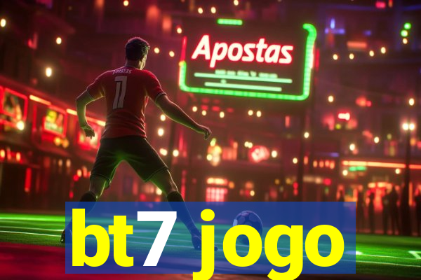 bt7 jogo