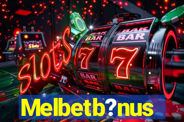 Melbetb?nus