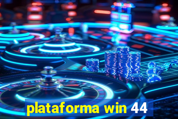 plataforma win 44