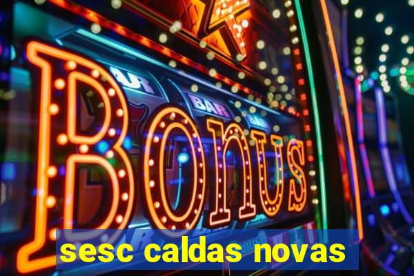 sesc caldas novas