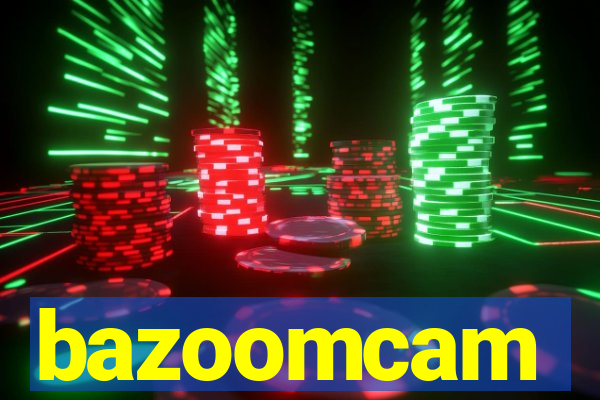 bazoomcam