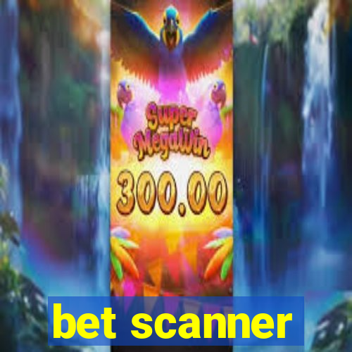 bet scanner