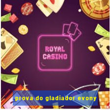 prova do gladiador evony