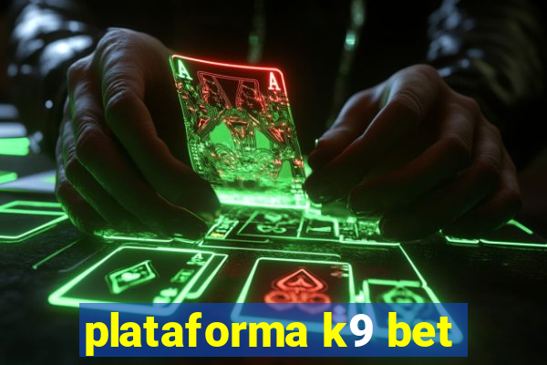 plataforma k9 bet