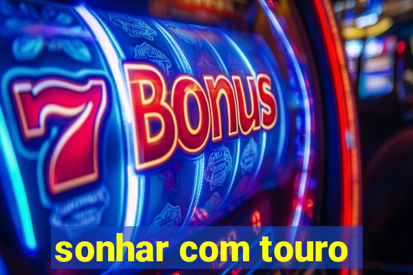 sonhar com touro