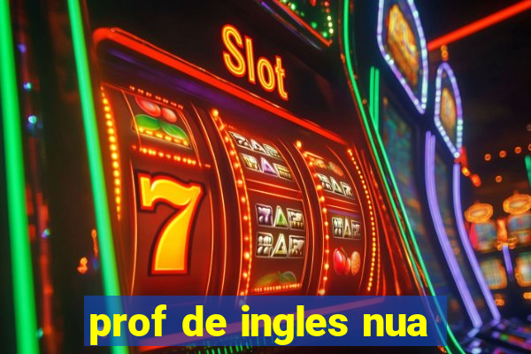 prof de ingles nua