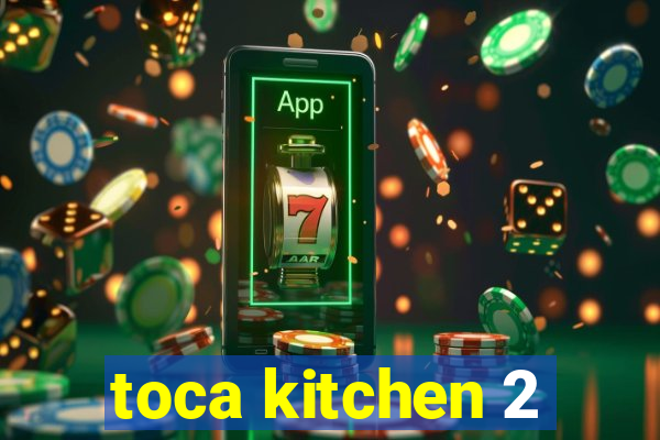 toca kitchen 2