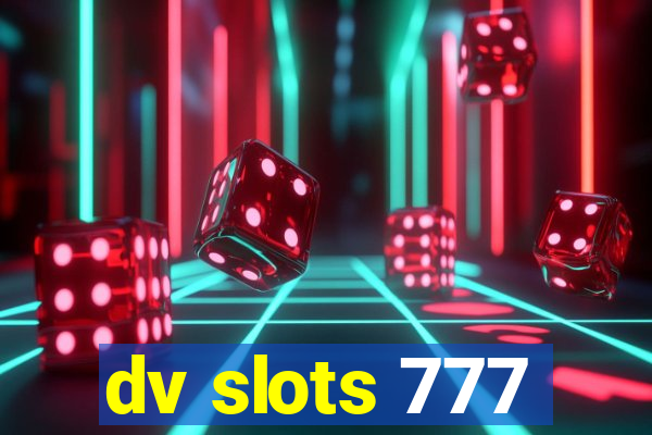 dv slots 777