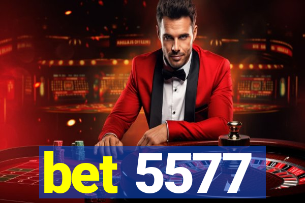 bet 5577