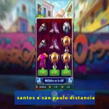 santos x sao paulo distancia